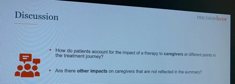 A roundtable discussion slide asking how patients account for the impact of a therapy on their caregivers, and whether there are other impacts on caregivers not reflected in the summary.