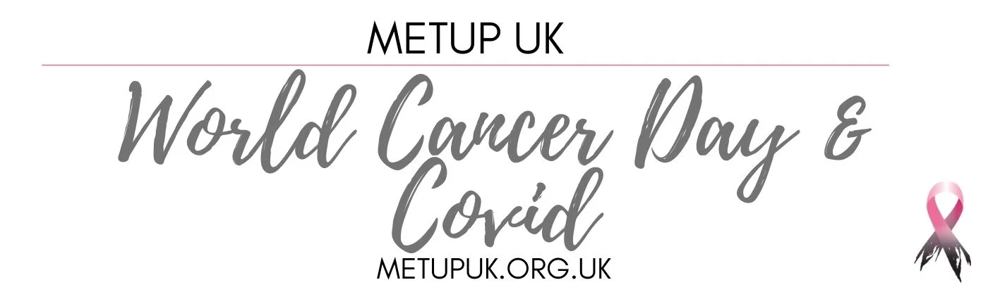 A METUPUK banner reading: World Cancer Day and Covid.